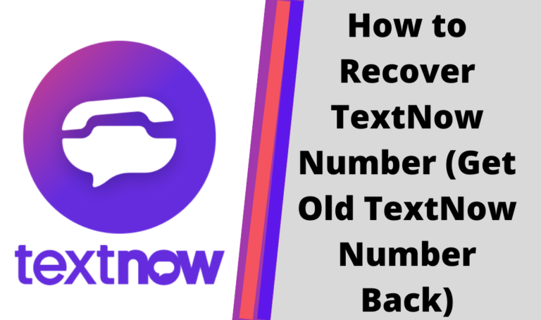How to Recover TextNow Number (Get Old TextNow Number Back)