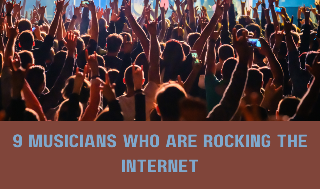 9 Musicians Who Are Rocking the Internet