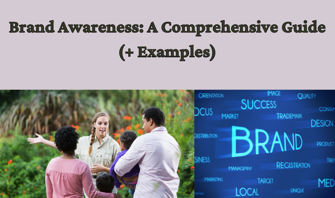 Brand Awareness: A Comprehensive Guide (+ Examples)