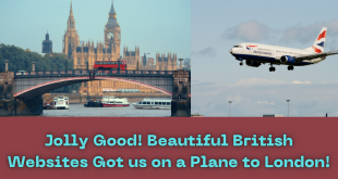 Jolly Good! Beautiful British Websites Got us on a Plane to London!