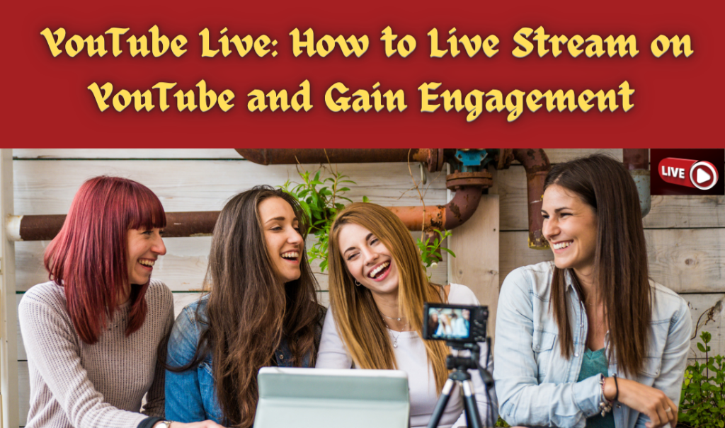 YouTube Live How to Live Stream on YouTube and Gain Engagement png