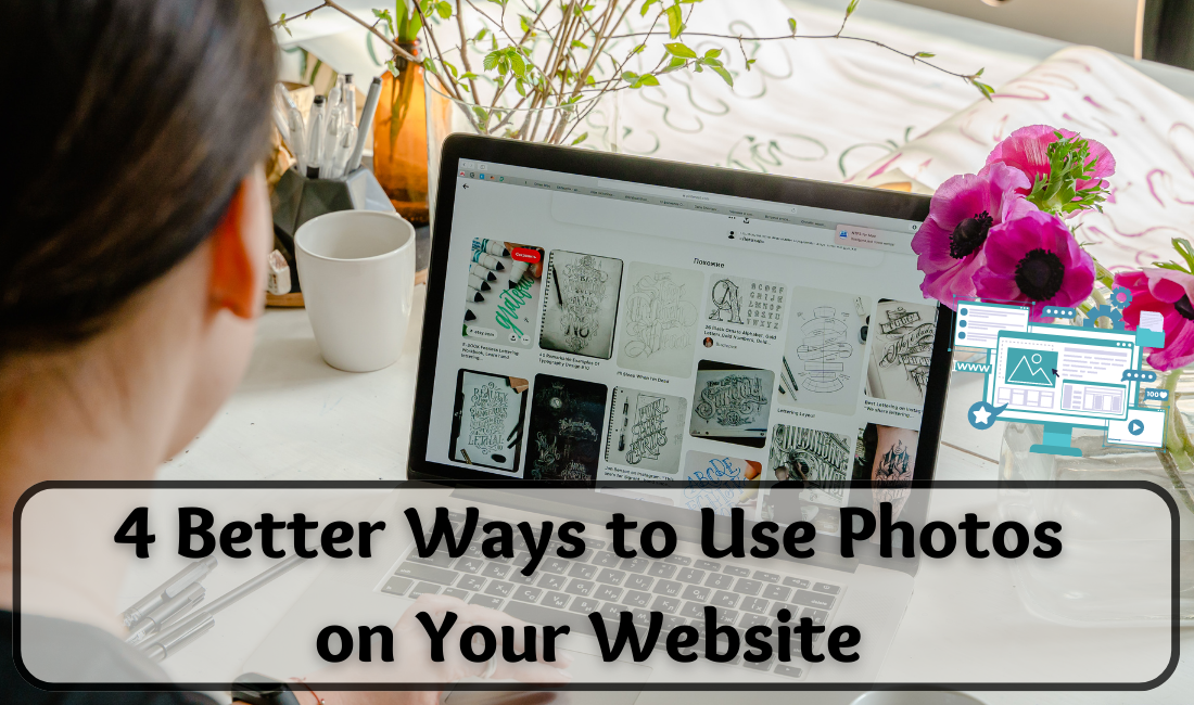 4 Better Ways to Use Photos on Your Website