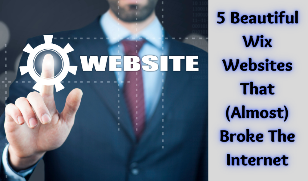 5 Beautiful Wix Websites That (Almost) Broke The Internet