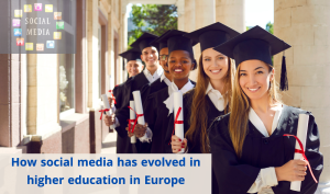How social media has evolved in higher education in Europe