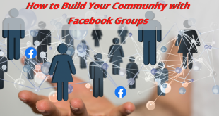 How to Build Your Community with Facebook Groups