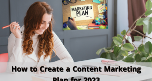 How to Create a Content Marketing Plan for 2023