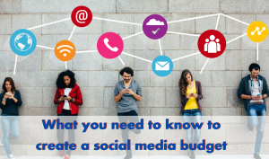 What you need to know to create a social media budget