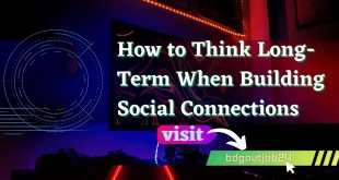 How to Think Long-Term When Building Social Connections
