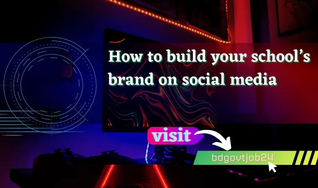 How to build your school’s brand on social media