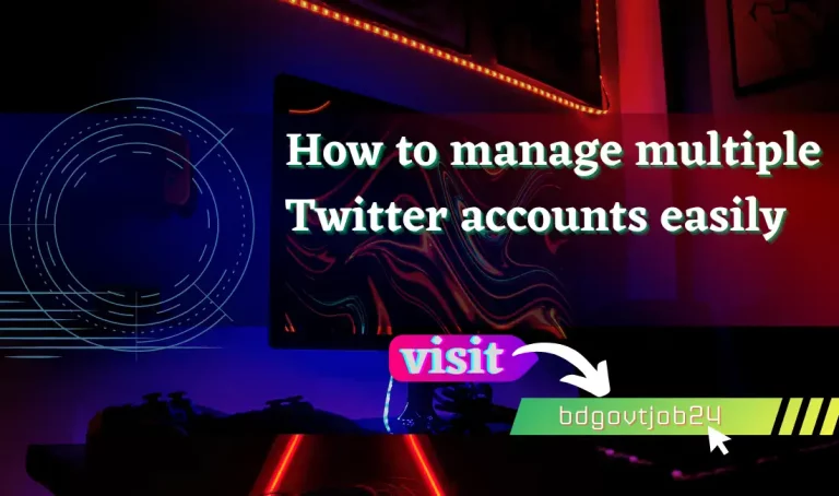 How to manage multiple Twitter accounts easily