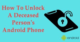 How To Unlock A Deceased Person's Android Phone