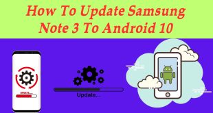 How To Update Samsung Note 3 To Android 10